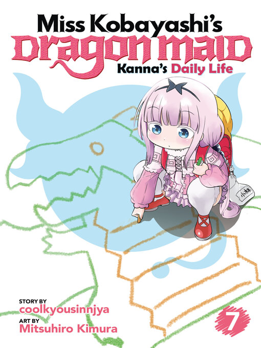 Title details for Miss Kobayashi's Dragon Maid: Kanna's Daily Life, Volume 7 by coolkyousinnjya - Available